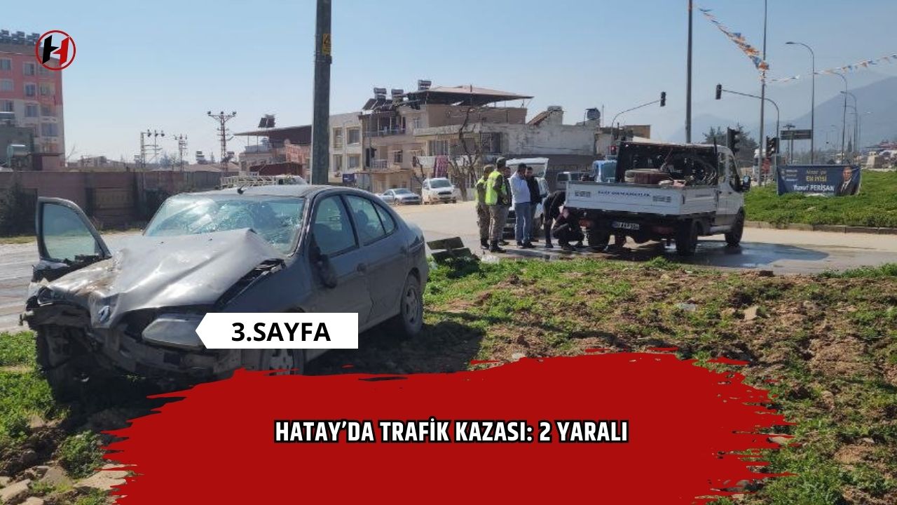 Hatay’da trafik kazası: 2 yaralı