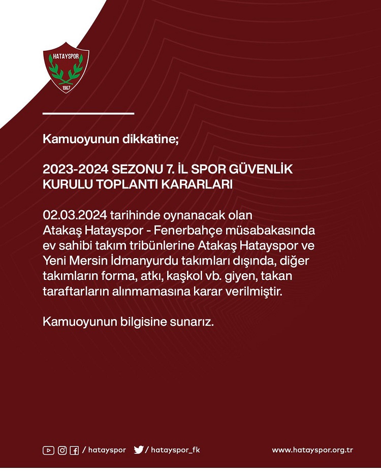 Hatayspor, 2 Mart Cumartesi günü saat 19.00'da Mersin'de konuk edeceği Fenerbahçe maçı öncesi tribünle ilgili bir açıklama yaptı.