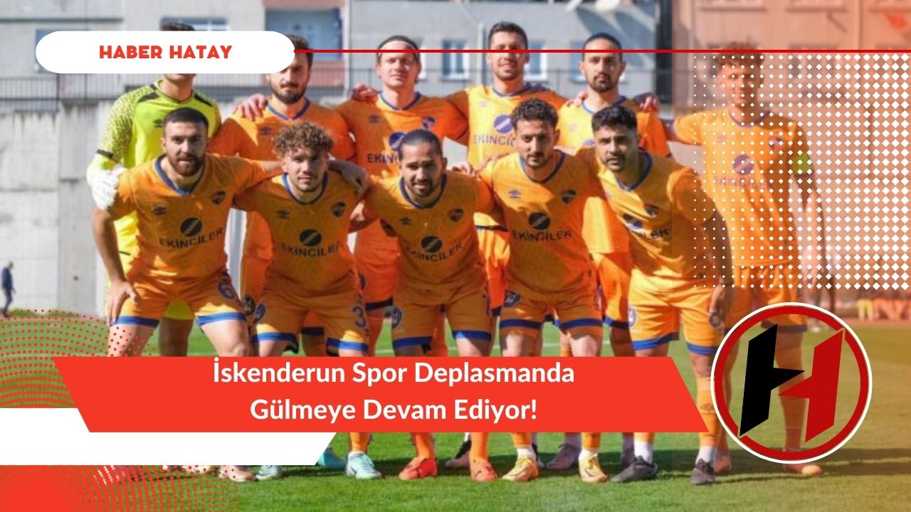 İskenderun Spor Deplasmanda Gülmeye Devam Ediyor!