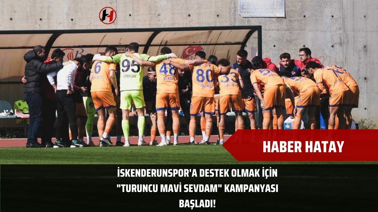 İskenderunspor'a Destek Olmak İçin "Turuncu Mavi Sevdam" Kampanyası Başladı!