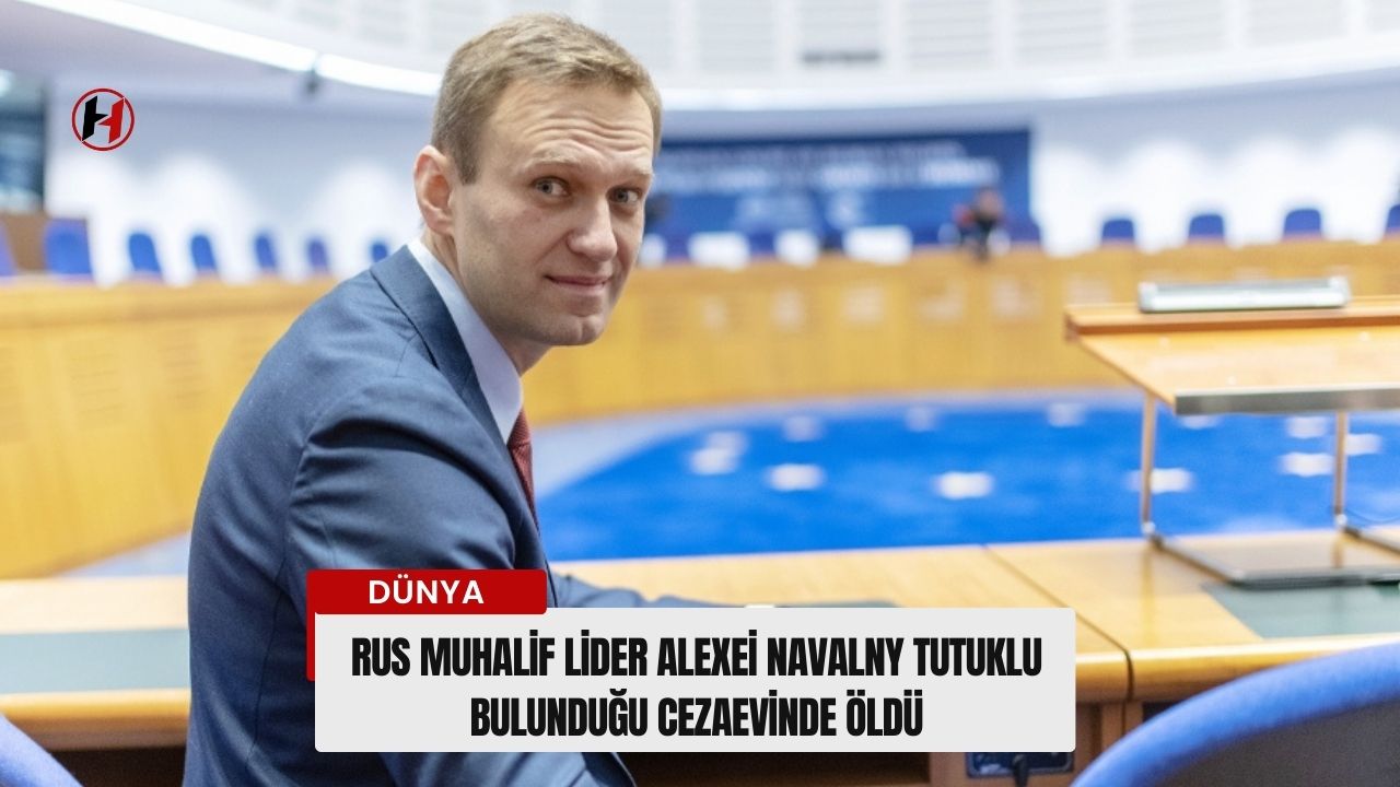 Rus muhalif lider Alexei Navalny tutuklu bulunduğu cezaevinde öldü