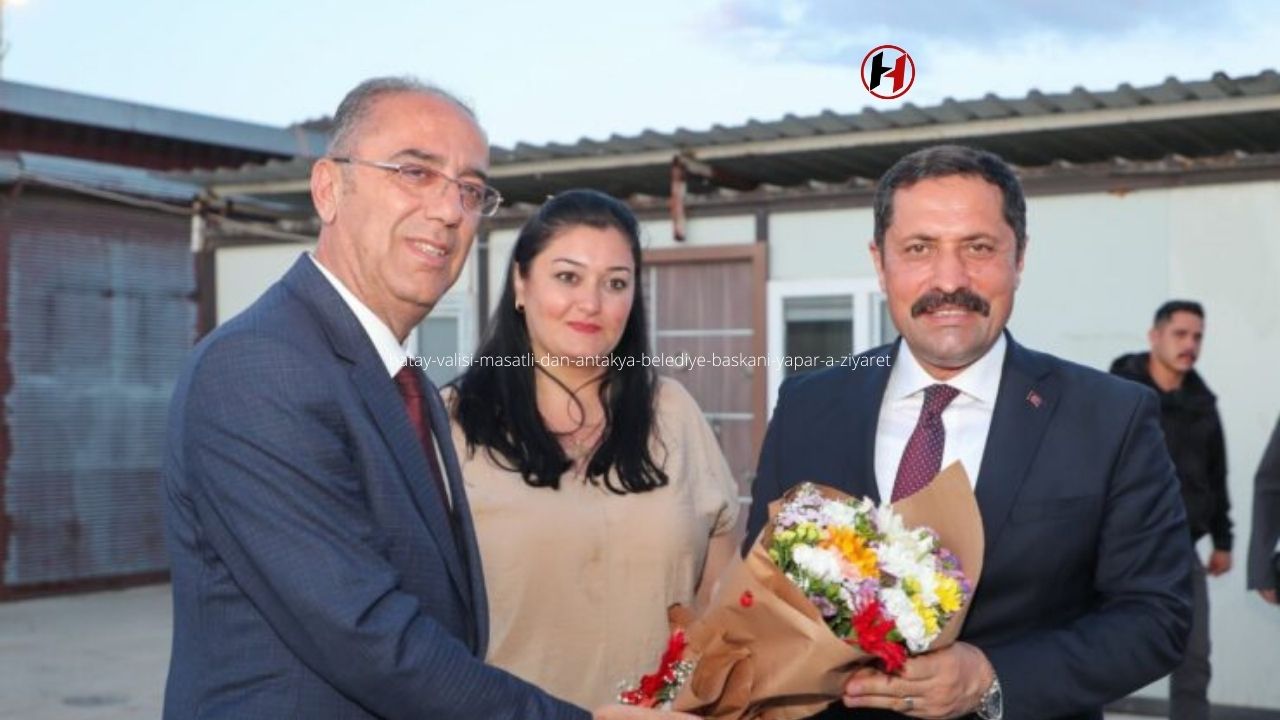 Hatay Valisi Masatlı'dan Antakya Belediye Başkanı Yapar'a Ziyaret