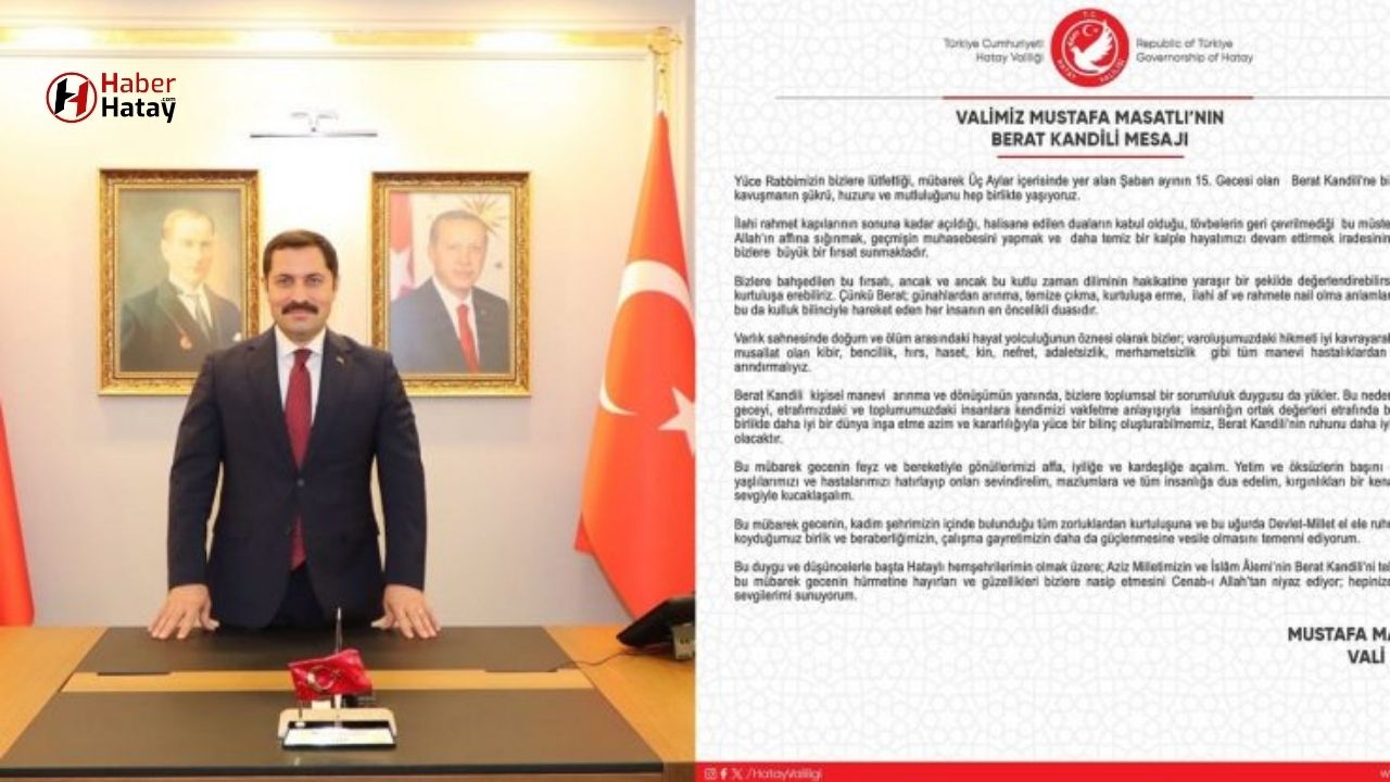 Hatay Valisi Masatlı'dan Berat Kandili Mesajı: "Duanın Kabul Olduğu, Affın Kapıları Açılıyor"