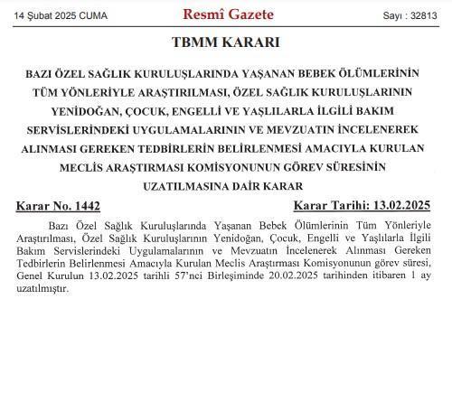 Yenidoğan çetesi skandalının ardından bebek ölümleriyle ilgili başlatılan Meclis Araştırma Komisyonu'nun süresi bir ay daha uzatıldı. 20 Şubat’a kadar devam edecek araştırmalar, kamuoyunu aydınlatacak