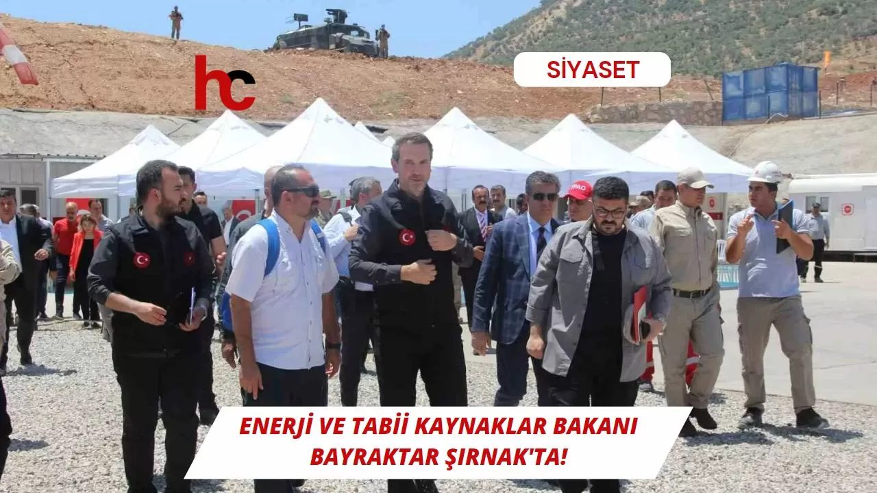 Enerji ve Tabii Kaynaklar Bakanı Bayraktar Şırnak'ta!
