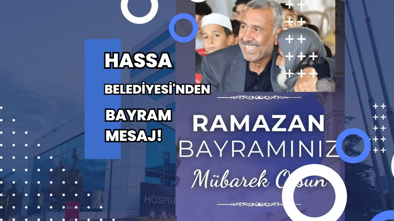 Hassa Belediyesi'nden Bayram Mesaj!